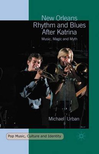 Cover image for New Orleans Rhythm and Blues After Katrina: Music, Magic and Myth