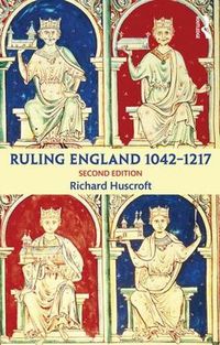 Cover image for Ruling England 1042-1217