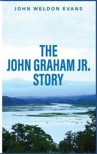 Cover image for The John Graham Jr. Story