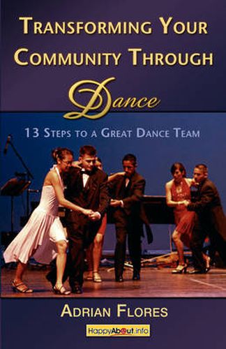 Cover image for Transforming Your Community Through Dance: 13 Steps to a Great Dance Team