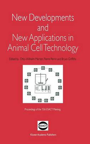 Cover image for New Developments and New Applications in Animal Cell Technology: Proceedings of the 15th ESACT Meeting
