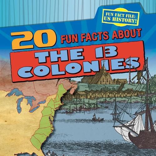 20 Fun Facts about the 13 Colonies