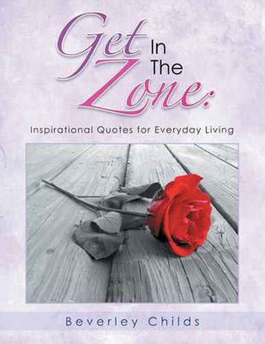 Cover image for Get in the Zone: Inspirational Quotes for Everyday Living
