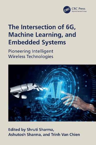 The Intersection of 6G, AI/Machine Learning, and Embedded Systems