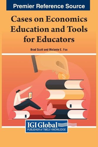 Cover image for Cases on Economics Education and Tools for Educators