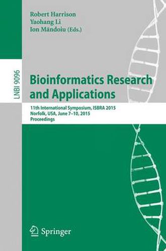 Cover image for Bioinformatics Research and Applications: 11th International Symposium, ISBRA 2015 Norfolk, USA, June 7-10, 2015 Proceedings