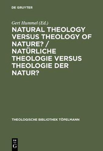 Natural Theology Versus Theology of Nature: Tillich's Thinking as Impetus for a Discourse Among Theology, Philosophy and Natural Sciences - Proceedings of the IV International Paul Tillich Symposium Held in Frankfurt/Main 1992