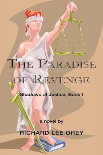 Cover image for The Paradise of Revenge: Shadows of Justice, Book I