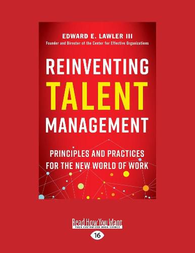 Reinventing Talent Management: Principles and Practices for the New World of Work