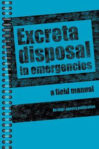 Cover image for Excreta Disposal in Emergencies: A Field Manual