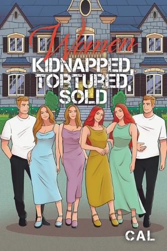 Cover image for Women Kidnapped, Tortured, Sold