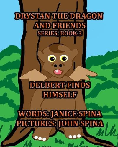 Drystan the Dragon and Friends Series, Book 3: Delbert Finds Himself