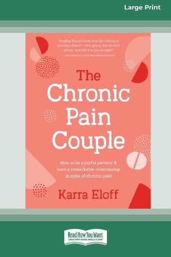 The Chronic Pain Couple: How to be a joyful partner & have a remarkable relationship in spite of chronic pain