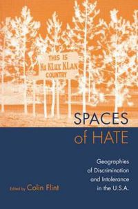 Cover image for Spaces of Hate: Geographies of Discrimination and Intolerance in the U.S.A.