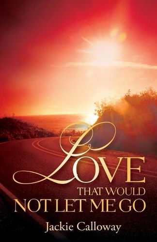 Cover image for Love That Would Not Let Me Go