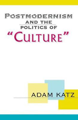 Cover image for Postmodernism And The Politics Of 'Culture
