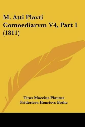 M. Atti Plavti Comoediarvm V4, Part 1 (1811)