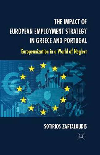 The Impact of European Employment Strategy in Greece and Portugal: Europeanization in a World of Neglect