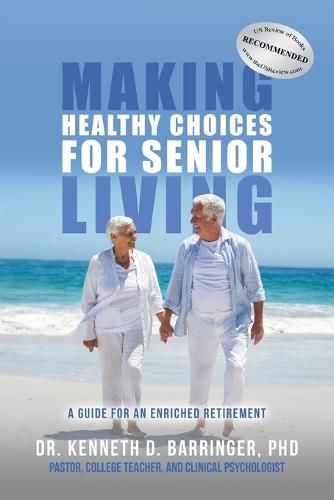 Cover image for Making Healthy Choices for Senior Living: A Guide for an Enriched Retirement