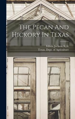 Cover image for The Pecan And Hickory In Texas