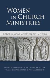 Cover image for Women in Church Ministries: Reform Movements in Ecumenism