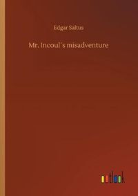 Cover image for Mr. Incouls misadventure