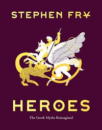 Cover image for Heroes: the Greek Myths Reimagined