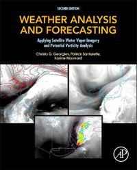 Cover image for Weather Analysis and Forecasting: Applying Satellite Water Vapor Imagery and Potential Vorticity Analysis