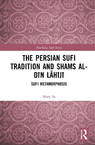 Cover image for The Persian Sufi Tradition and Shams al-Din Lahiji