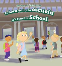 Cover image for Es Hora de IR a la Escuela / It's Time for School