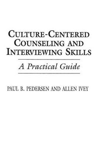 Cover image for Culture-Centered Counseling and Interviewing Skills: A Practical Guide