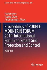 Cover image for Proceedings of PURPLE MOUNTAIN FORUM 2019-International Forum on Smart Grid Protection and Control: Volume II