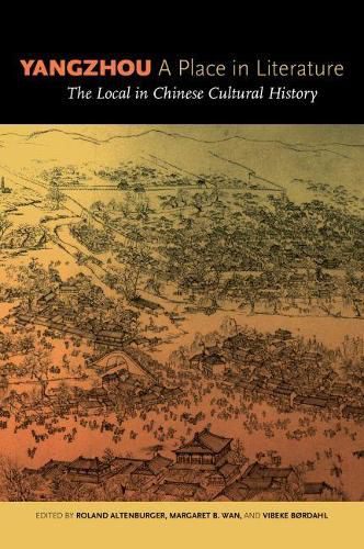 Cover image for Yangzhou, a Place in Literature: The Local in Chinese Cultural History