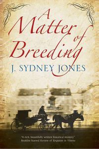 Cover image for A Matter of Breeding: A Mystery Set in Turn-of-the-Century Vienna