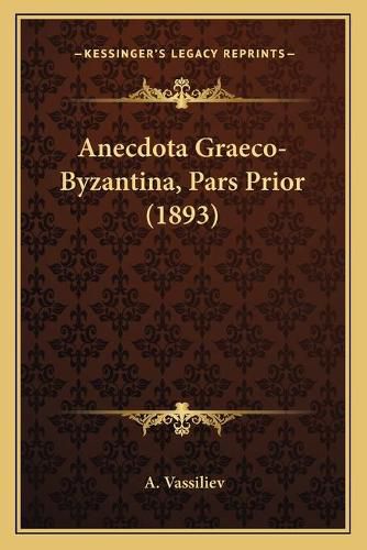 Cover image for Anecdota Graeco-Byzantina, Pars Prior (1893)