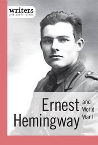 Cover image for Ernest Hemingway and World War I