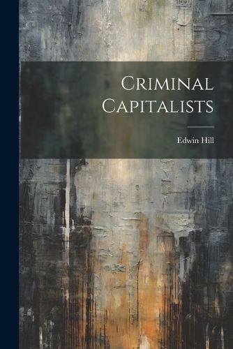 Cover image for Criminal Capitalists