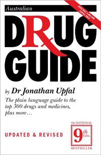 Cover image for Australian Drug Guide (9th Ed): The Plain Language Guide to Drugs and Medicines of All Kinds