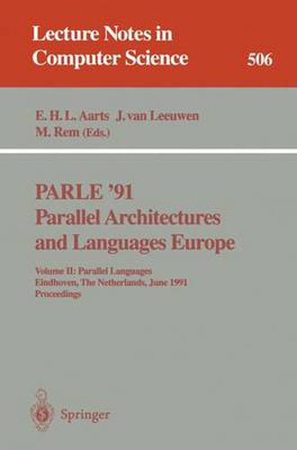 PARLE '91. Parallel Architectures and Languages Europe: Volume II: Parallel Languages. Eindhoven, The Netherlands, June 10-13, 1991. Proceedings