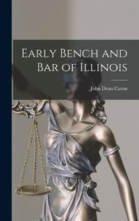 Cover image for Early Bench and bar of Illinois