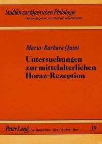 Cover image for Untersuchungen Zur Mittelalterlichen Horaz-Rezeption