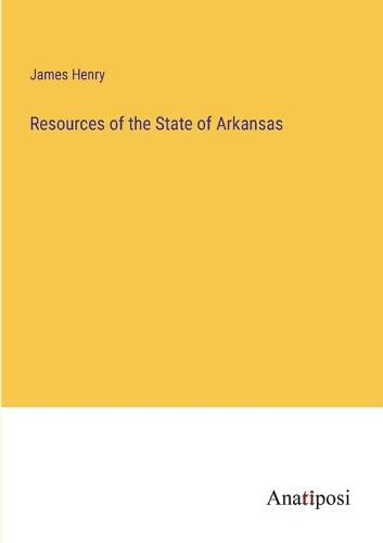 Cover image for Resources of the State of Arkansas