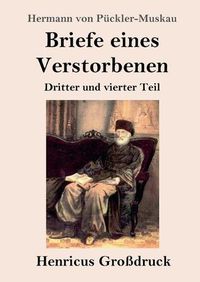 Cover image for Briefe eines Verstorbenen (Grossdruck): Dritter und vierter Teil