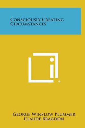 Cover image for Consciously Creating Circumstances