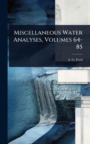 Cover image for Miscellaneous Water Analyses, Volumes 64-85