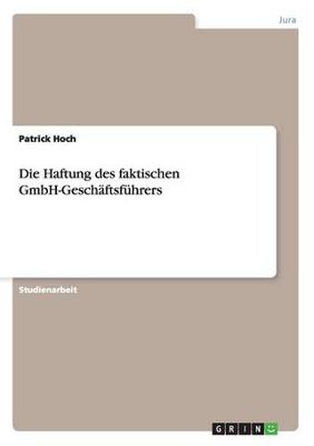 Cover image for Die Haftung des faktischen GmbH-Geschaftsfuhrers