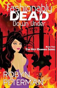 Cover image for Fashionably Dead Down Under: Book Two of the Hot Damned Series
