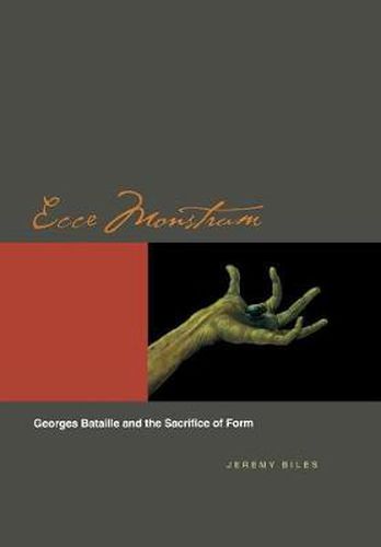 Ecce Monstrum: Georges Bataille and the Sacrifice of Form