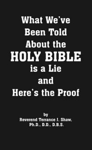 What We've Been Told About the Holy Bible is a Lie and Here's the Proof