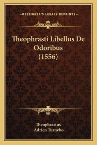 Cover image for Theophrasti Libellus de Odoribus (1556)